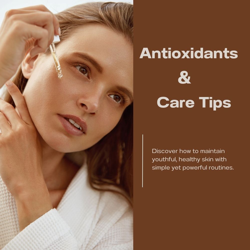 Natural Ways to Delay Skin Aging: Antioxidants and Care Tips